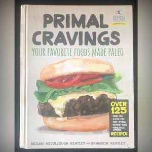 Primal Cravings : Your Favorite Foods Made Paleo by Brandon and Megan Keatley